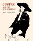 Image for Custer and the Epic of Defeat