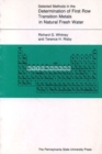 Image for Selected Methods in the Determination of First Row Transition Metals in Natural Fresh Water