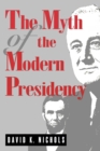 Image for The Myth of the Modern Presidency