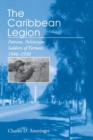 Image for The Caribbean Legion - Patriots, Politicians, Soldiers of Fortune, 1946-1950