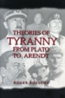 Image for Theories of Tyranny - From Plato to Arendt