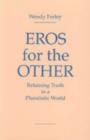 Image for Eros for the Other : Retaining Truth in a Pluralistic World
