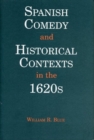Image for Spanish Comedy and Historical Contexts in the 1620s