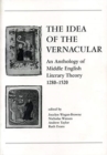 Image for The Idea of the Vernacular : An Anthology of Middle English Literary Theory, 1280-1520