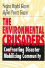 Image for The Environmental Crusaders : Confronting Disaster, Mobilizing Community