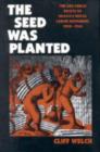 Image for The Seed Was Planted : The Sao Paulo Roots of Brazil&#39;s Rural Labor Movement, 1924-1964