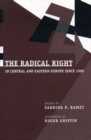 Image for The Radical Right in Central and Eastern Europe Since 1989