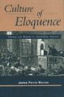 Image for Culture of Eloquence : Oratory and Reform in Antebellum America