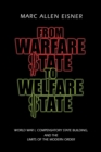 Image for From Warfare State to Welfare State : World War I, Compensatory State-Building, and the Limits of the Modern Order