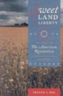 Image for Sweet Land of Liberty : The Ordeal of the American Revolution in Northampton County, Pennsylvania