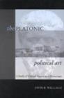 Image for The Platonic Political Art : A Study of Critical Reason and Democracy
