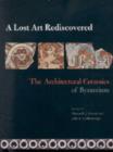 Image for A Lost Art Rediscovered : The Architectural Ceramics of Byzantium