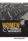 Image for Women and Guerrilla Movements : Nicaragua, El Salvador, Chiapas, Cuba