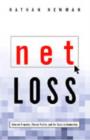 Image for Net loss  : Internet prophets, private profits, and the costs to community