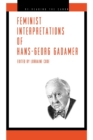 Image for Feminist Interpretations of Hans-Georg Gadamer