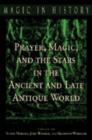 Image for Prayer, Magic, and the Stars in the Ancient and Late Antique World