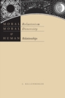 Image for Moral Relativism, Moral Diversity, and Human Relationships