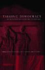 Image for Talking democracy  : historical perspectives on rhetoric and democracy