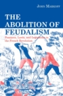Image for The Abolition of Feudalism : Peasants, Lords, and Legislators in the French Revolution
