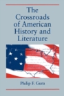 Image for The Crossroads of American History and Literature