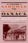 Image for From Liberal to Revolutionary Oaxaca : The View from the South, Mexico 1867-1911