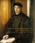 Image for Pontormo, Bronzino, and the Medici  : the transformation of the Renaissance portrait in Florence