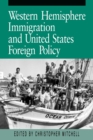 Image for Western Hemisphere Immigration and United States Foreign Policy