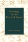 Image for Ontology and the Practical Arena