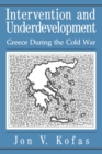 Image for Intervention and Underdevelopment : Greece During the Cold War