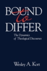 Image for Bound to Differ : The Dynamics of Theological Discourses