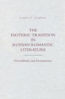 Image for The Esoteric Tradition in Russian Romantic Literature : Decembrism and Freemasonry