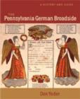 Image for The Pennsylvania German broadside  : a history and guide