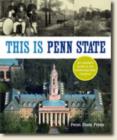Image for This Is Penn State : An Insider&#39;s Guide to the University Park Campus