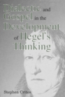 Image for Dialectic and Gospel in the Development of Hegel&#39;s Thinking