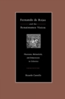 Image for Fernando de Rojas and the Renaissance Vision : Phantasm, Melancholy, and Didacticism in &quot;Celestina&quot;