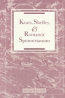 Image for Keats, Shelley, and Romantic Spenserianism