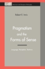 Image for Pragmatism and the Forms of Sense : Language, Perception, Technics