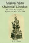 Image for Religious routes to Gladstonian liberalism  : the church rate conflict in England and Wales, 1832-1868