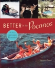 Image for Better in the Poconos : The Story of Pennsylvania&#39;s Vacationland