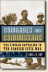 Image for Comrades and commissars  : the Lincoln Battalion in the Spanish Civil War
