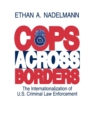 Image for Cops across borders  : the internationalization of U.S. criminal law enforcement