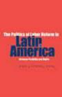 Image for The politics of labor reform in Latin America  : between flexibility and rights
