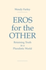 Image for Eros for the Other : Retaining Truth in a Pluralistic World