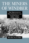 Image for The Miners of Windber : The Struggles of New Immigrants for Unionization, 1890s-1930s
