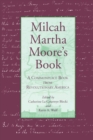 Image for Milcah Martha Moore&#39;s Book : A Commonplace Book from Revolutionary America