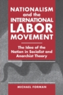 Image for Nationalism and the International Labor Movement