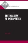 Image for The musician as interpreter