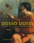 Image for Dosso Dossi  : paintings of myth, magic, and the antique