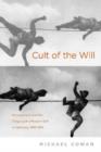 Image for Cult of the will  : nervousness and the forging of a modern self in Germany, 1890-1914