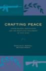 Image for Crafting Peace : Power-Sharing Institutions and the Negotiated Settlement of Civil Wars